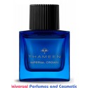 Our impression of Imperial Crown Thameen Unisex Concentrated Premium Perfume Oil (005680) Premium Luzi